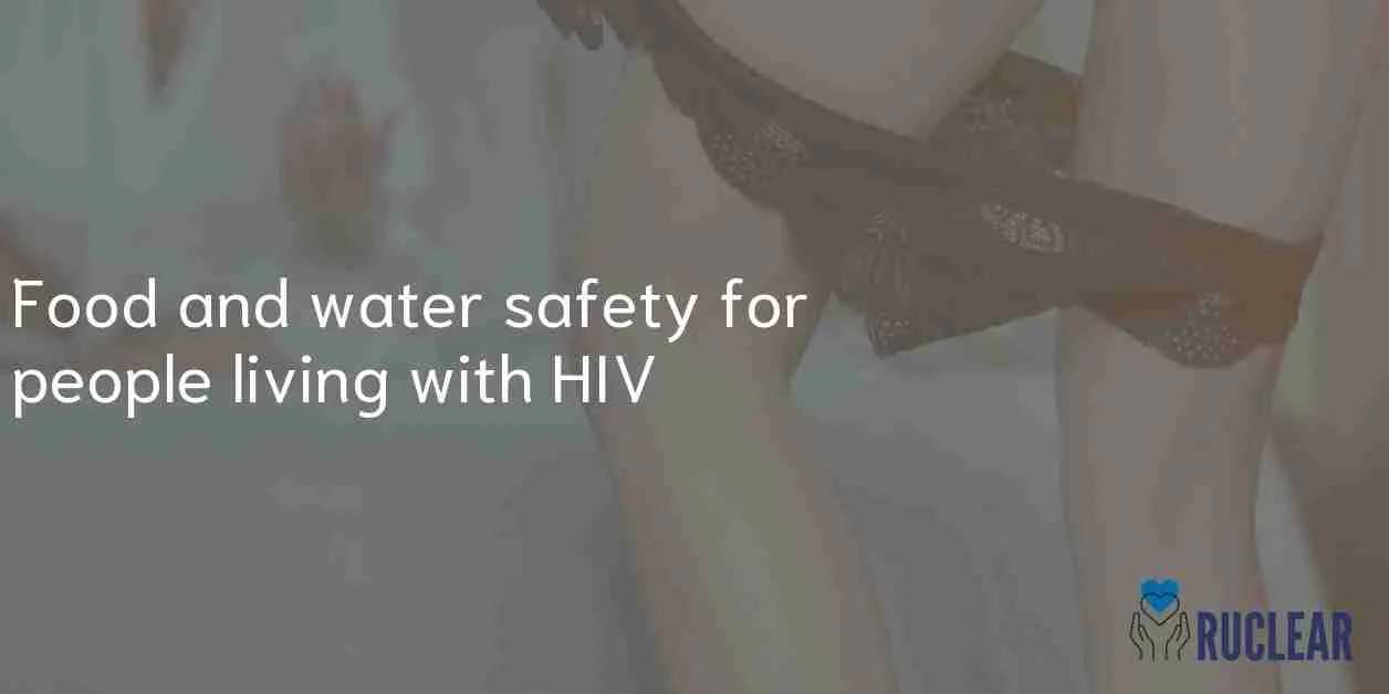 Food and water safety for people living with HIV