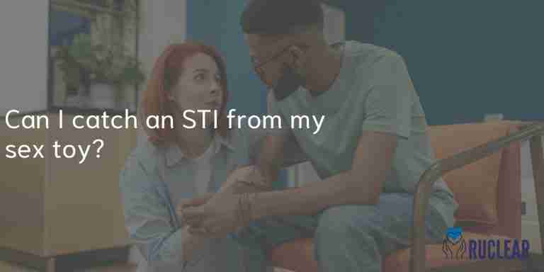 Can You Catch an STI From a Sex Toy? 5 Can I catch an STI from my sex toy?
